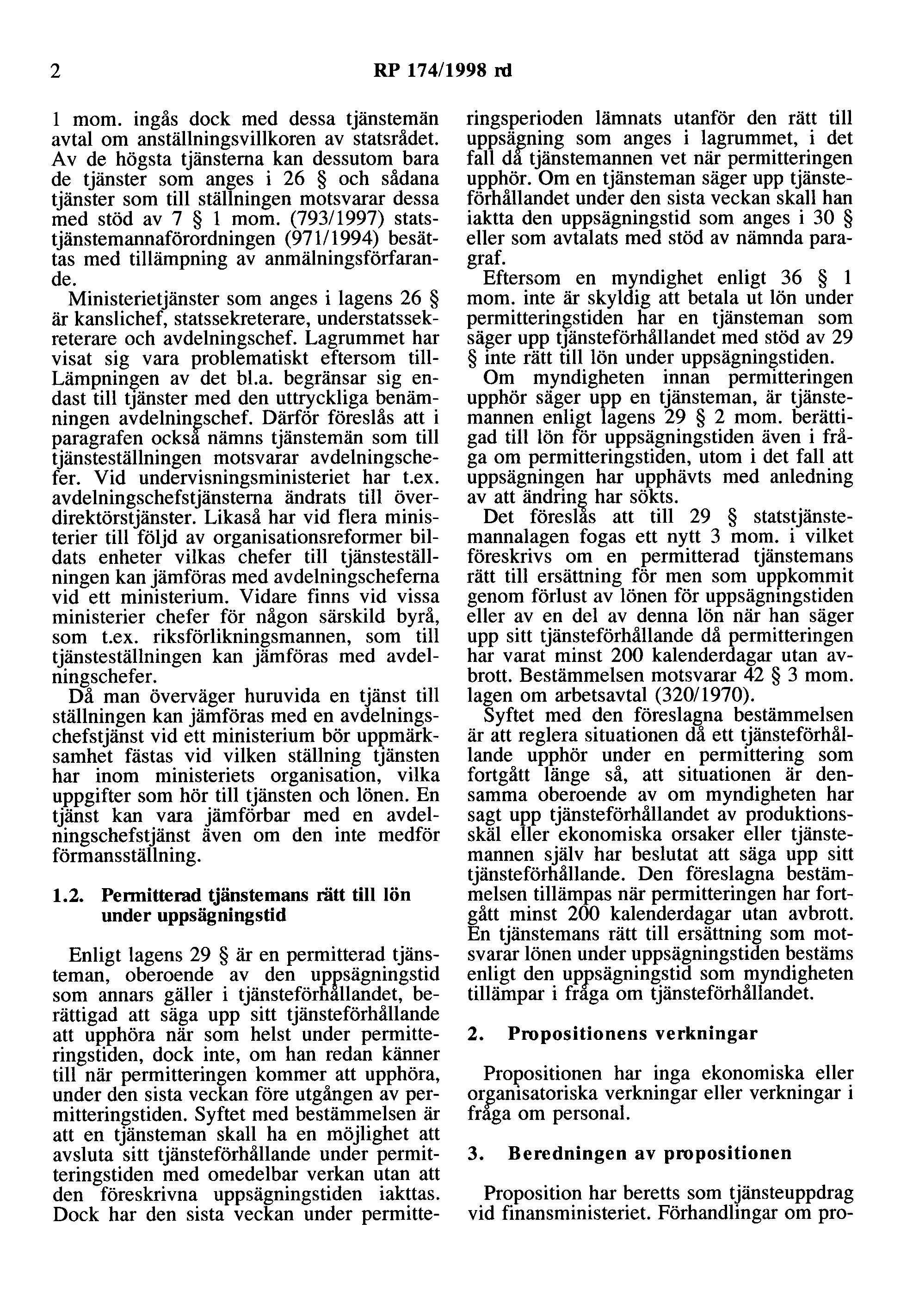 2 RP 174/1998 rd l mom. ingås dock med dessa tjänstemän avtal om anställningsvillkoren av statsrådet.