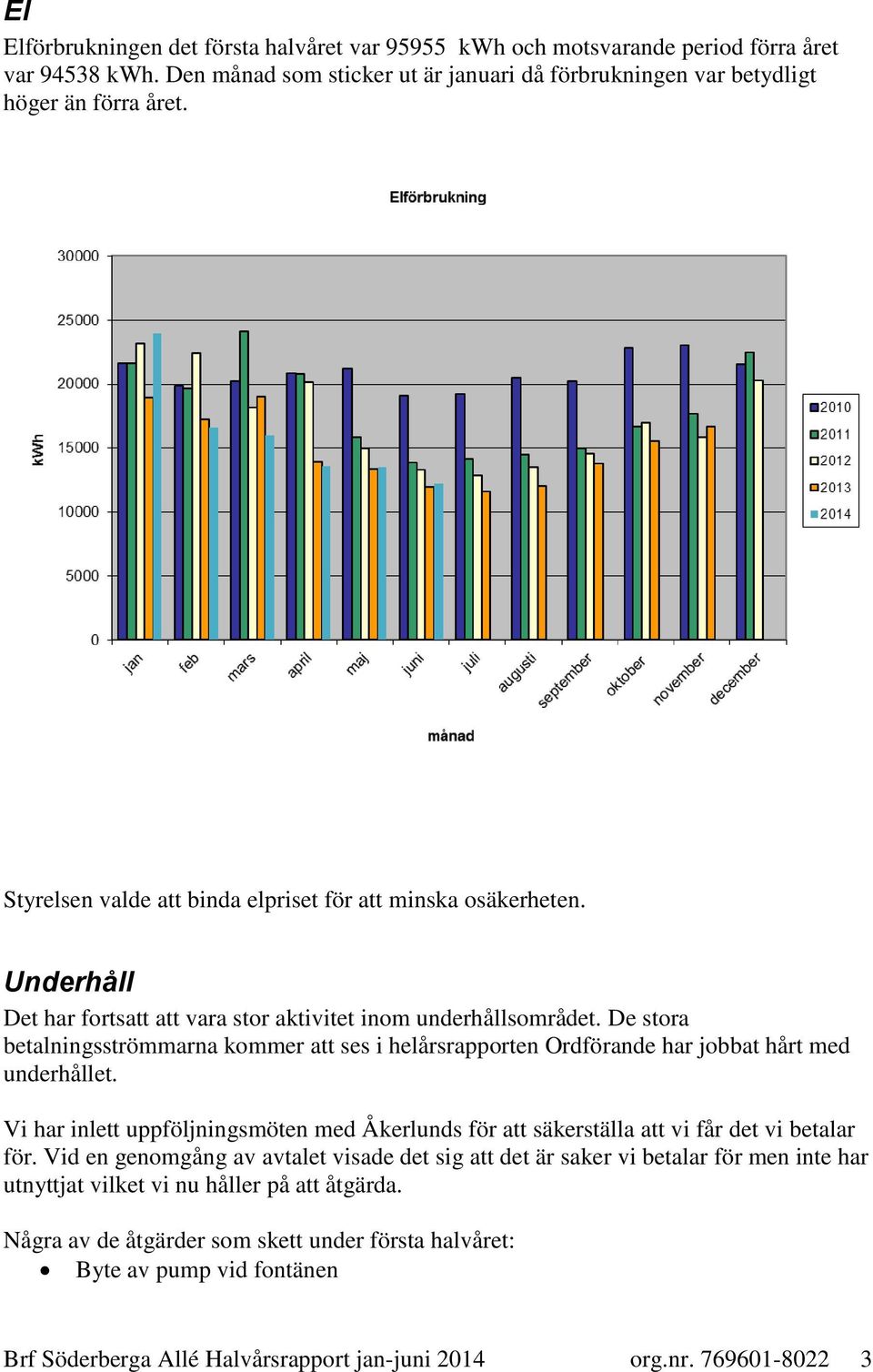 De stora betalningsströmmarna kommer att ses i helårsrapporten Ordförande har jobbat hårt med underhållet.