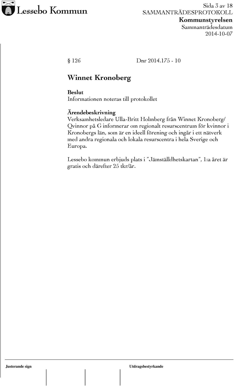 Winnet Kronoberg/ Qvinnor på G informerar om regionalt resurscentrum för kvinnor i Kronobergs län, som är en