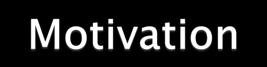 Motivation: Inre agerar av egna motiv och mindre sårbar för ändringar i strukturen eller påverkan Yttre incitament