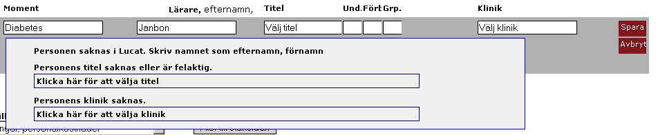 3.3.2 Rutan Lärare De rutor där en lärares (eller administratörs) namn ska fyllas i fungerar på ett särskilt sätt. Välja lärare 1.