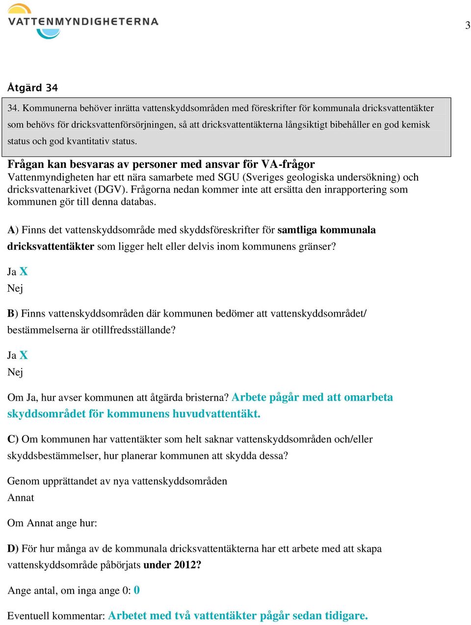 kemisk status och god kvantitativ status.