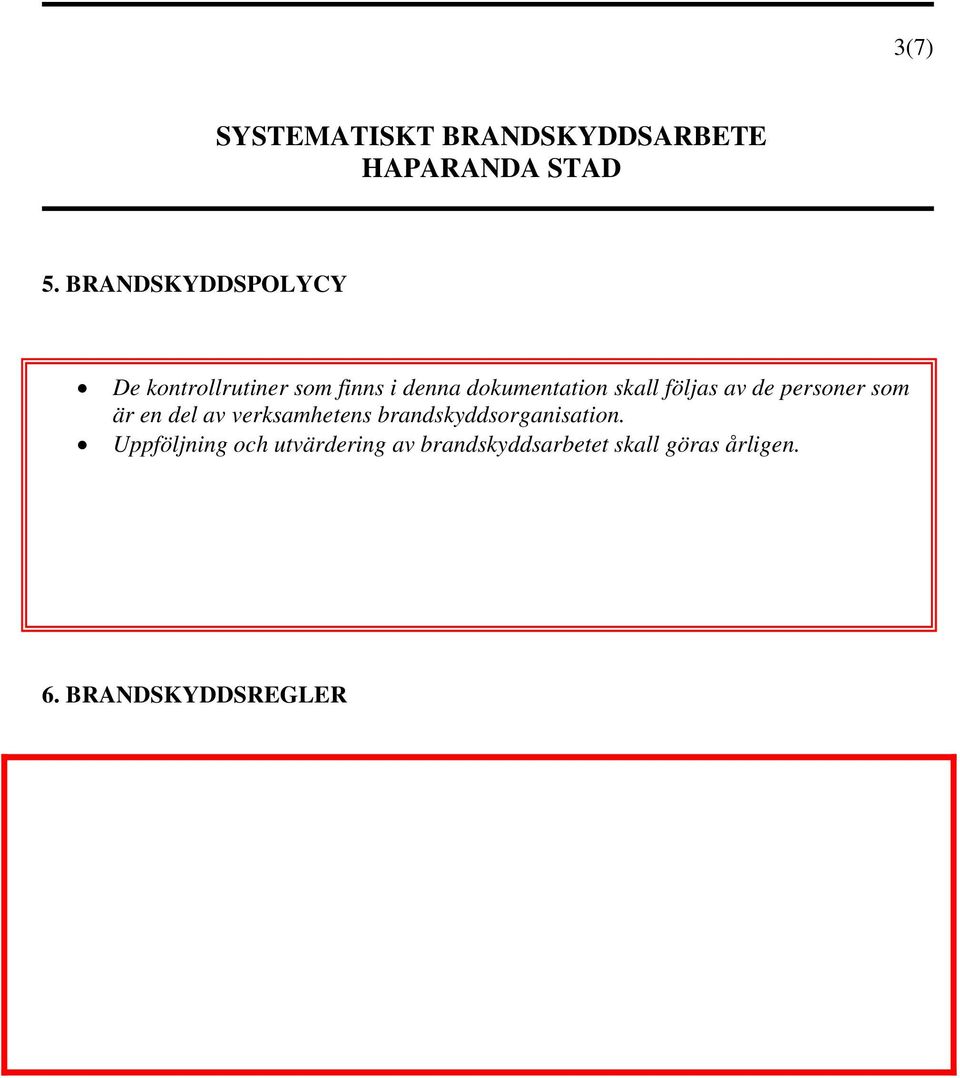 dokumentation skall följas av de personer som är en del av