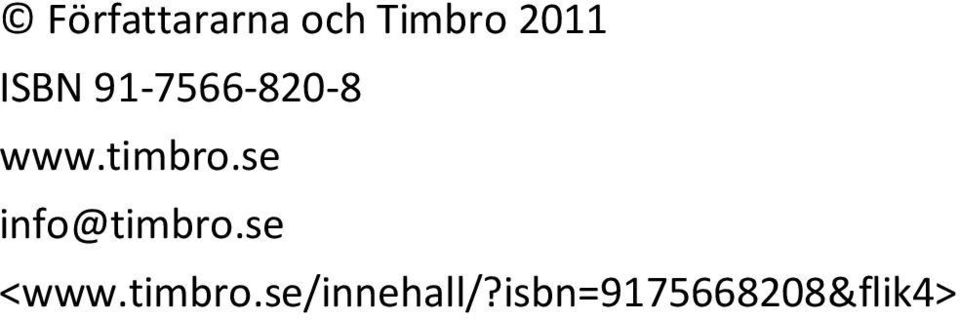 se info@timbro.se <www.timbro.se/innehall/?