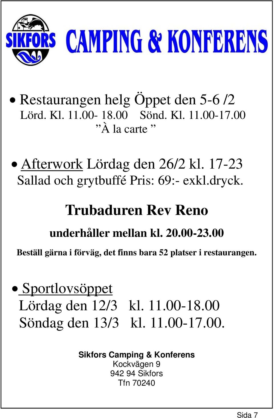 Trubaduren Rev Reno underhåller mellan kl. 20.00-23.