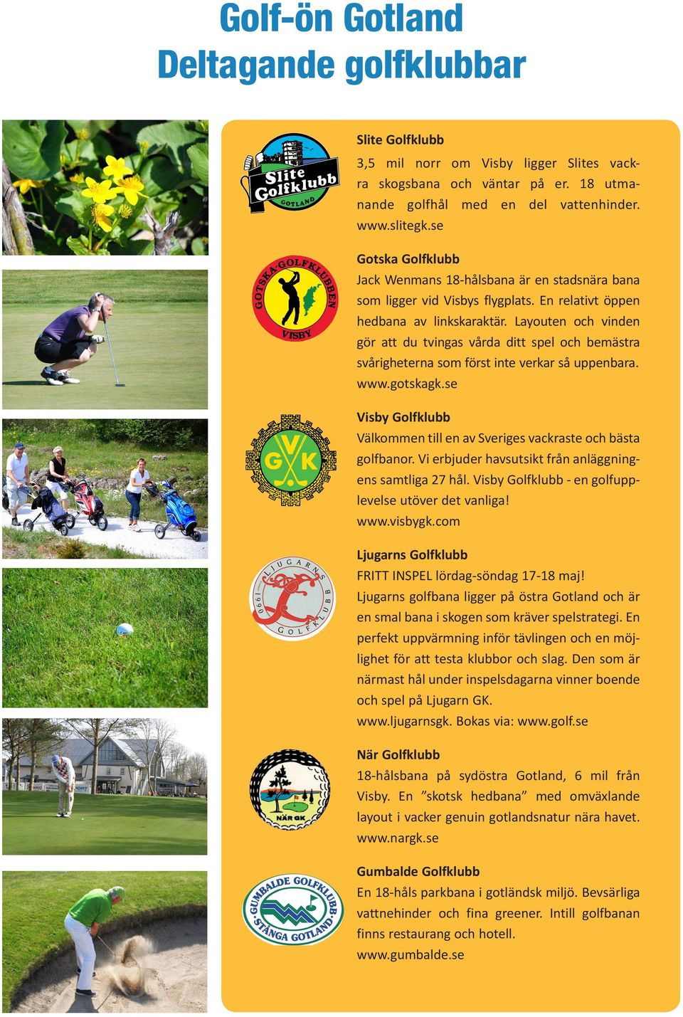 Spela Gotlands alla golfbanor i en tävling! - PDF Free Download
