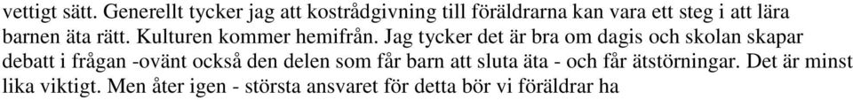 äta rätt. Kulturen kommer hemifrån.