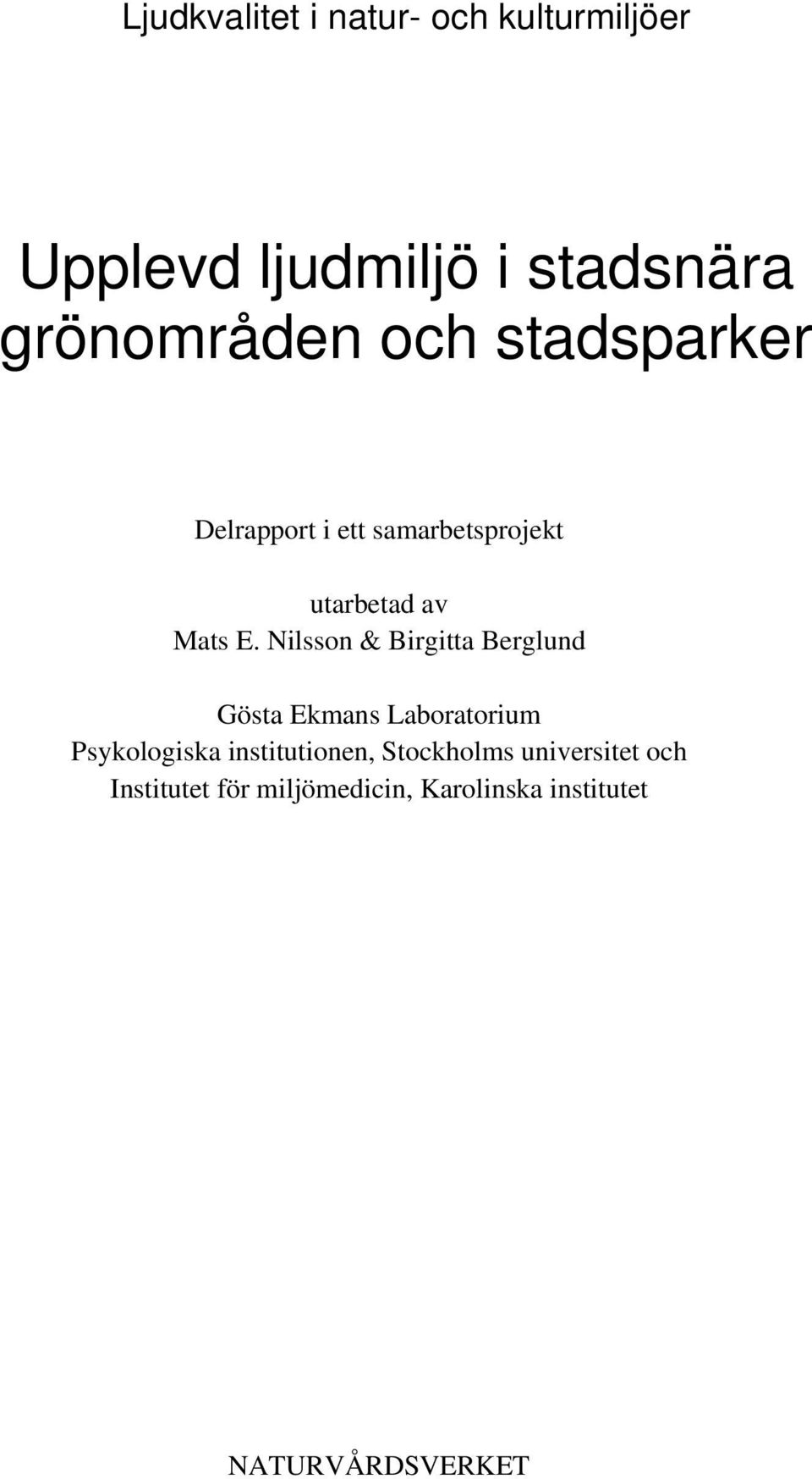 Nilsson & Birgitta Berglund Gösta Ekmans Laboratorium Psykologiska