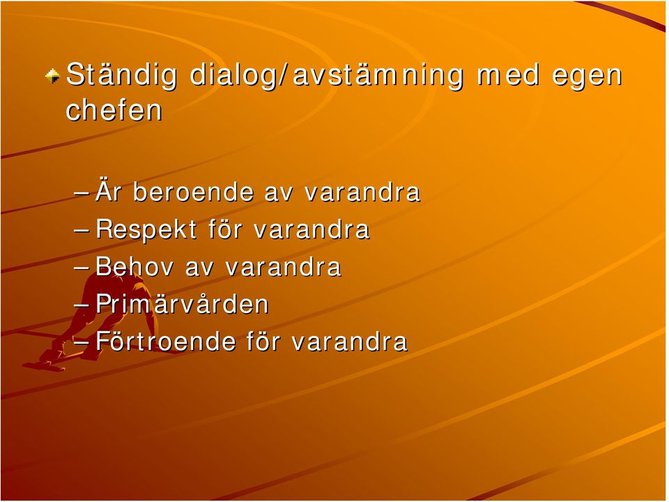 Respekt för f r varandra Behov av