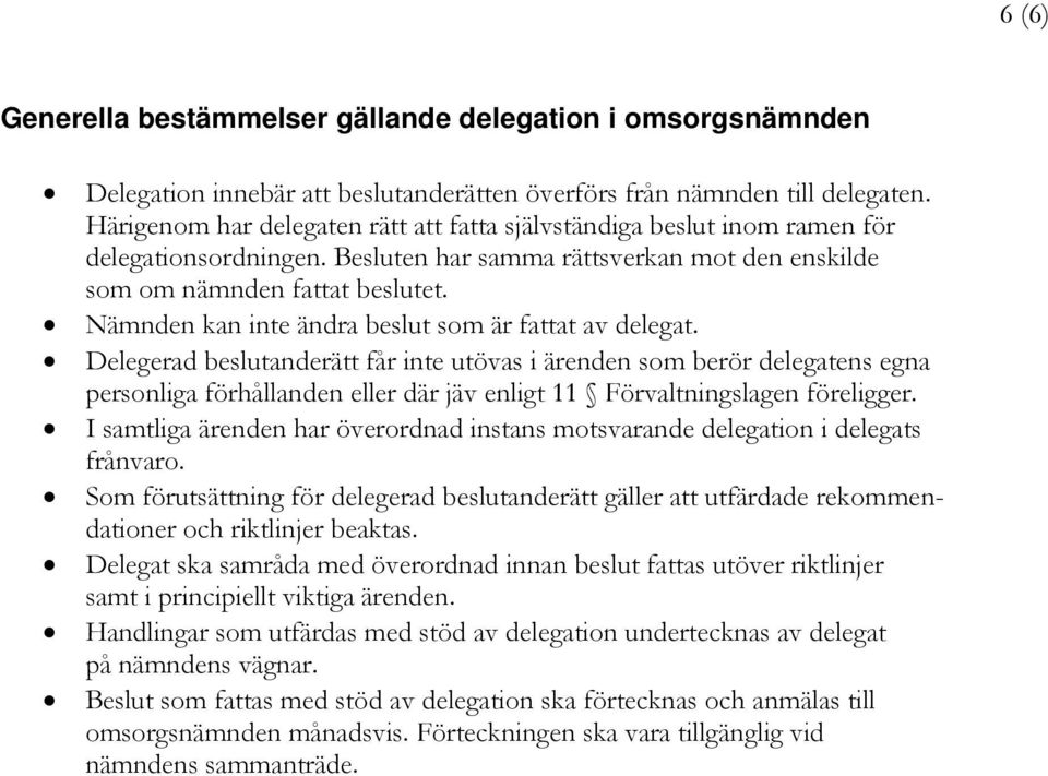 Nämnden kan inte ändra beslut som är fattat av delegat.