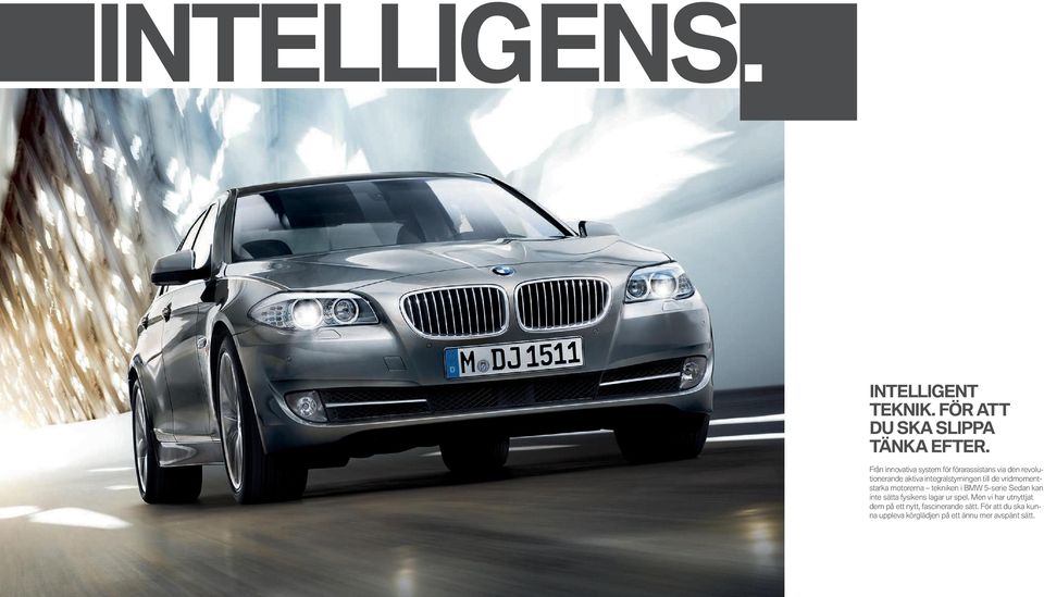de vridmomentstarka motorerna tekniken i BMW -serie Sedan kan inte sätta fysikens lagar ur spel.