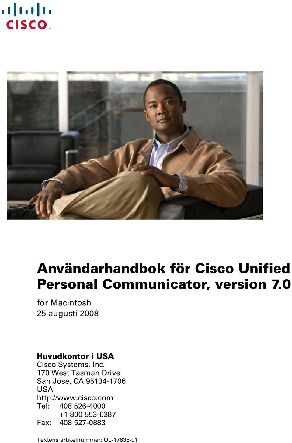 170 West Tasman Drive San Jose, CA 95134-1706 USA http://www.cisco.