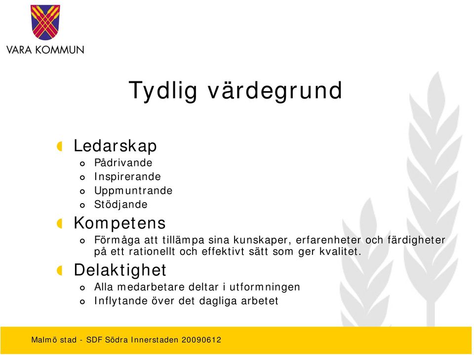 och färdigheter på ett rationellt och effektivt sätt som ger kvalitet.