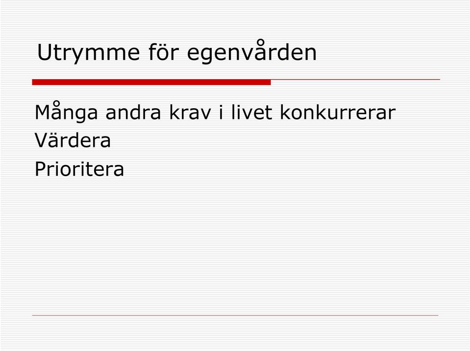 andra krav i livet