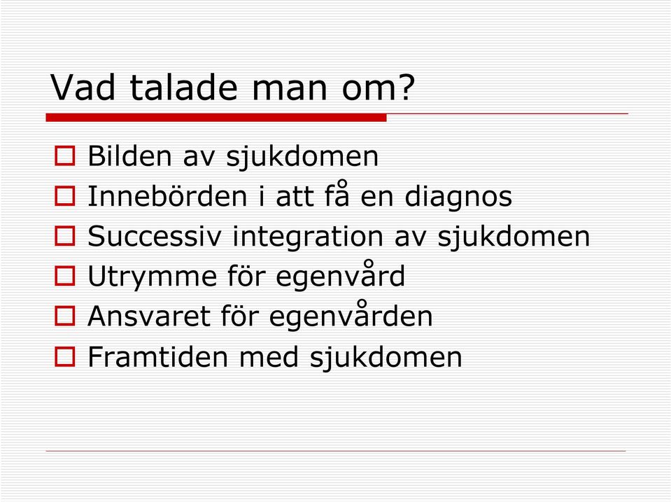 diagnos Successiv integration av sjukdomen