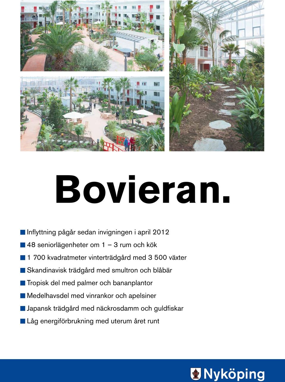 700 kvadratmeter vinterträdgård med 3 500 växter K Skandinavisk trädgård med smultron och