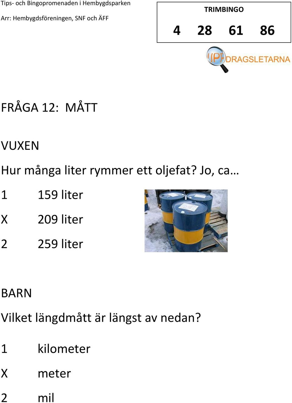 Jo, ca 1 159 liter 209 liter 2 259 liter