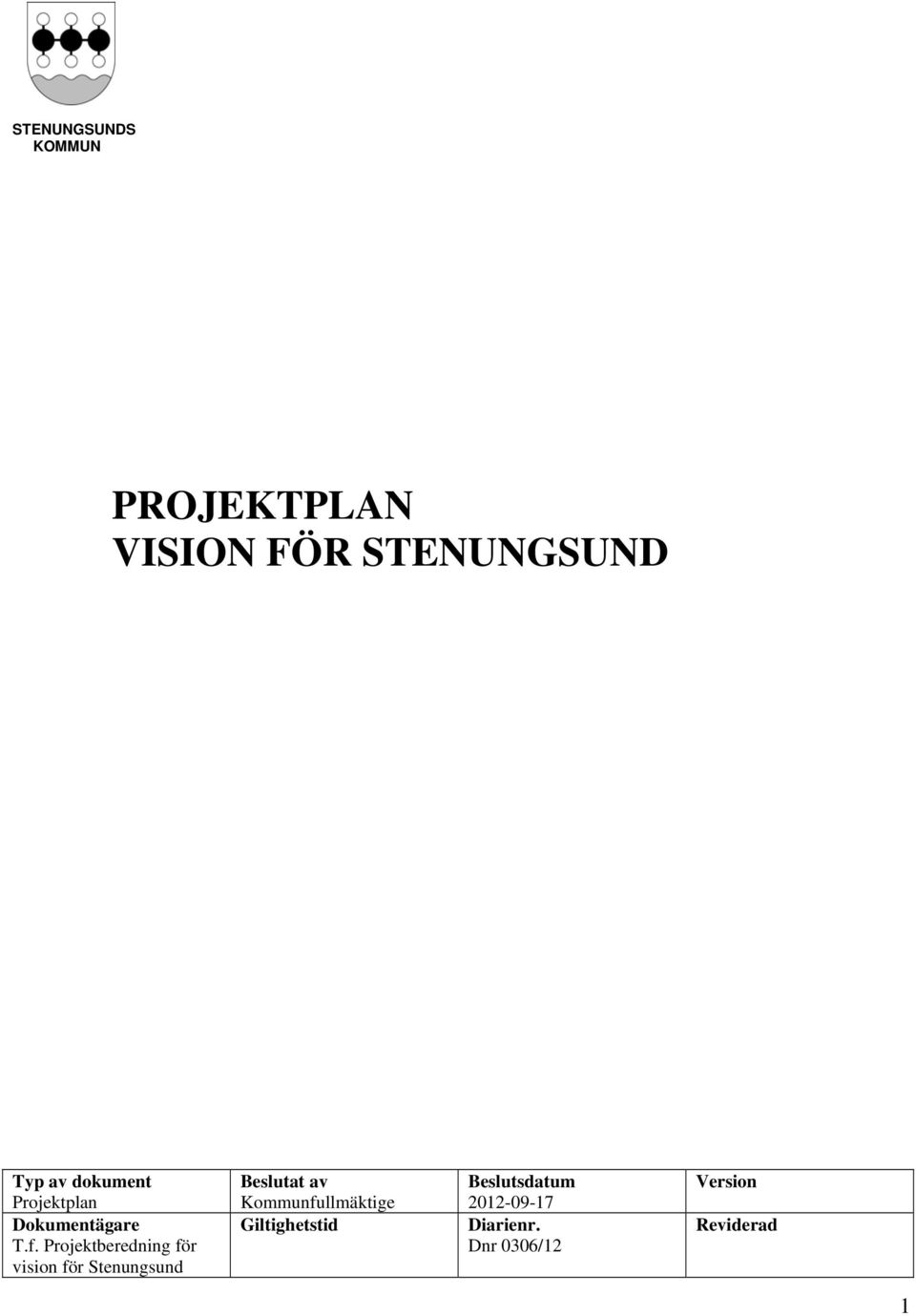 Projektberedning för vision för Stenungsund Beslutat av