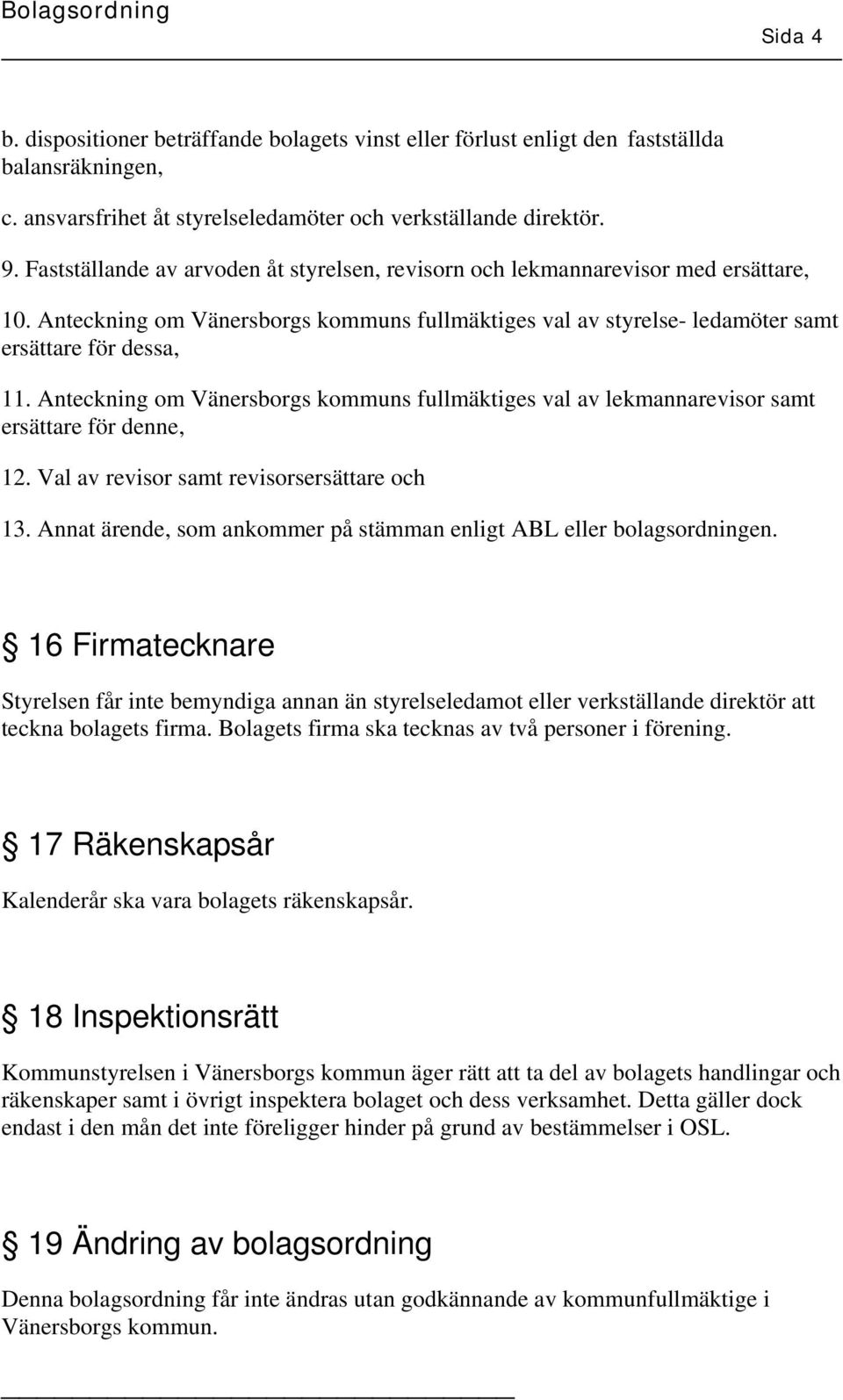 Anteckning om Vänersborgs kommuns fullmäktiges val av lekmannarevisor samt ersättare för denne, 12. Val av revisor samt revisorsersättare och 13.