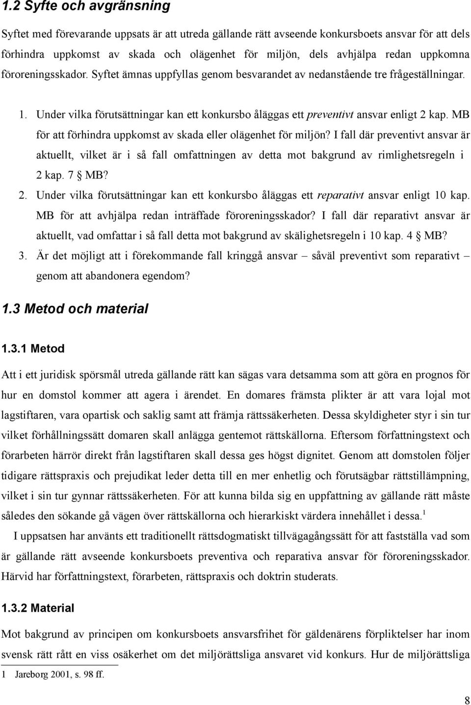 Under vilka förutsättningar kan ett konkursbo åläggas ett preventivt ansvar enligt 2 kap. MB för att förhindra uppkomst av skada eller olägenhet för miljön?