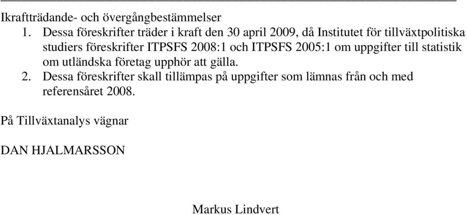 föreskrifter ITPSFS 2008:1 och ITPSFS 2005:1 om uppgifter ti statistik om utändska företag