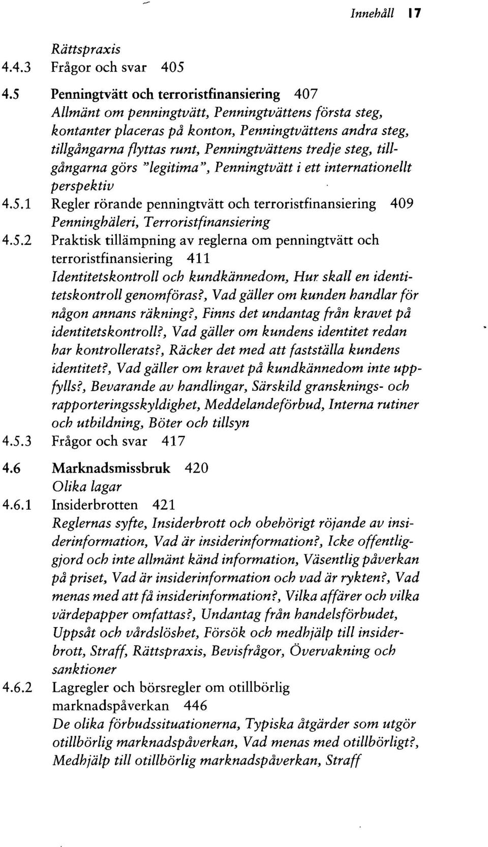 tredje steg, tillgdngarna gors "legitima", Penningtvatt i ett internationellt perspektiv 4.5.