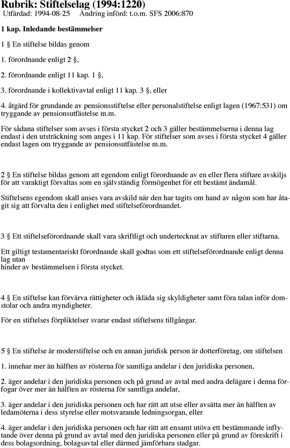 åtgärd för grundande av pensionsstiftelse eller personalstiftelse enligt lagen (1967:531) om 