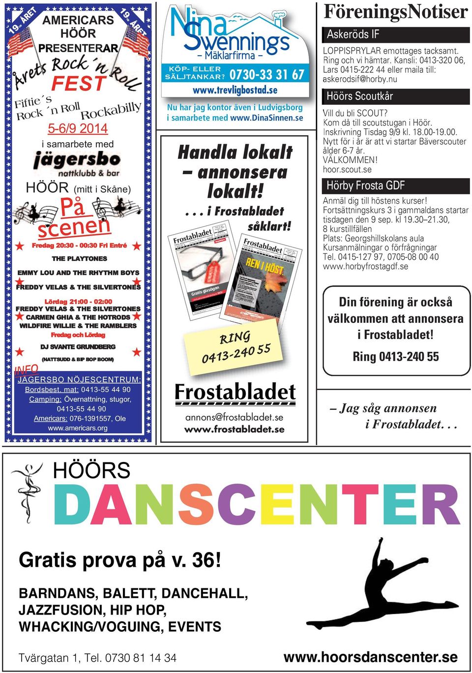 (NATTSUDD & BIP BOP BOOM) Askeröds IF ET E ÅR ÅR e e : 19 : 19 T JÄGERSBO NÖJESCENTRUM: Bordsbest. mat: 0413-55 44 90 Camping: Övernattning, stugor, 0413-55 44 90 Americars: 076-1391557, Ole www.