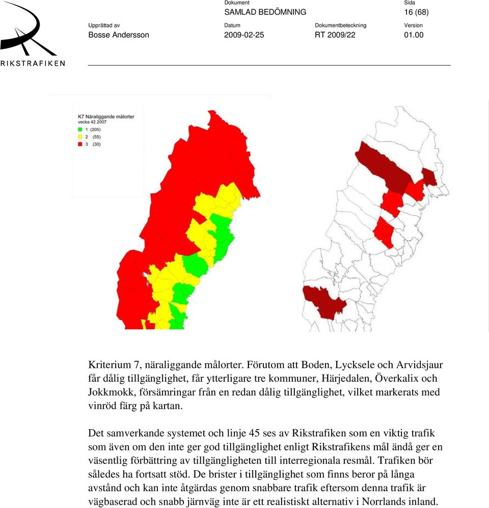 markerats med vinröd färg på kartan.