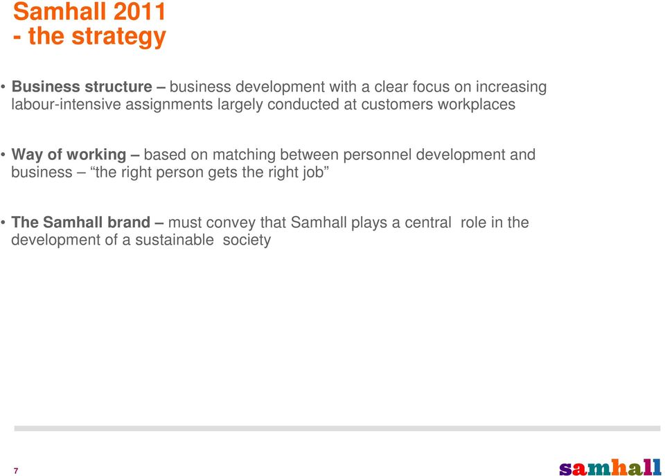 based on matching between personnel development and business the right person gets the right job