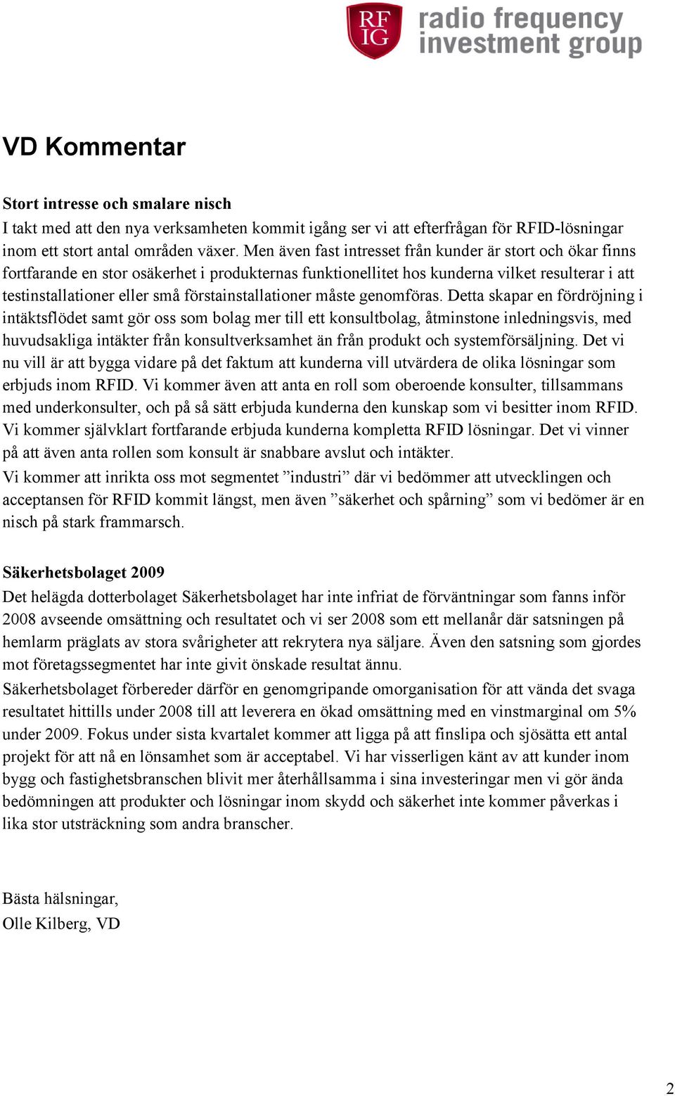 förstainstallationer måste genomföras.