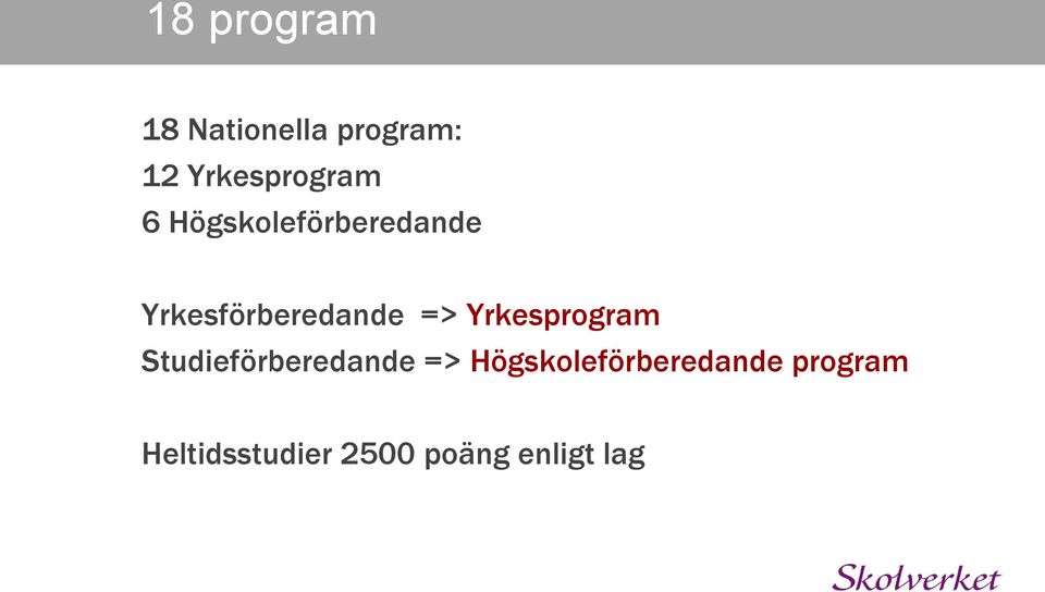 Yrkesförberedande => Yrkesprogram