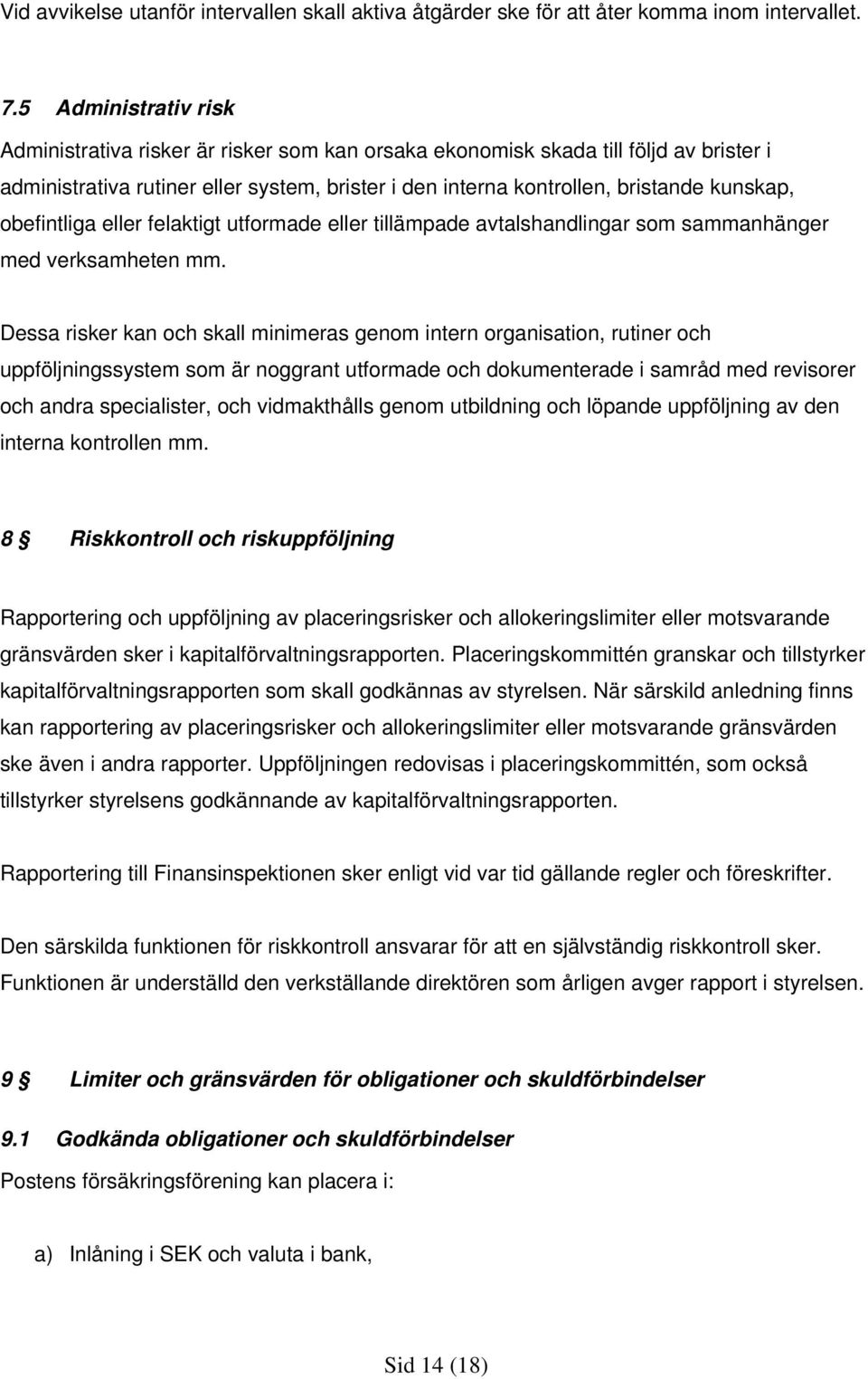 obefintliga eller felaktigt utformade eller tillämpade avtalshandlingar som sammanhänger med verksamheten mm.