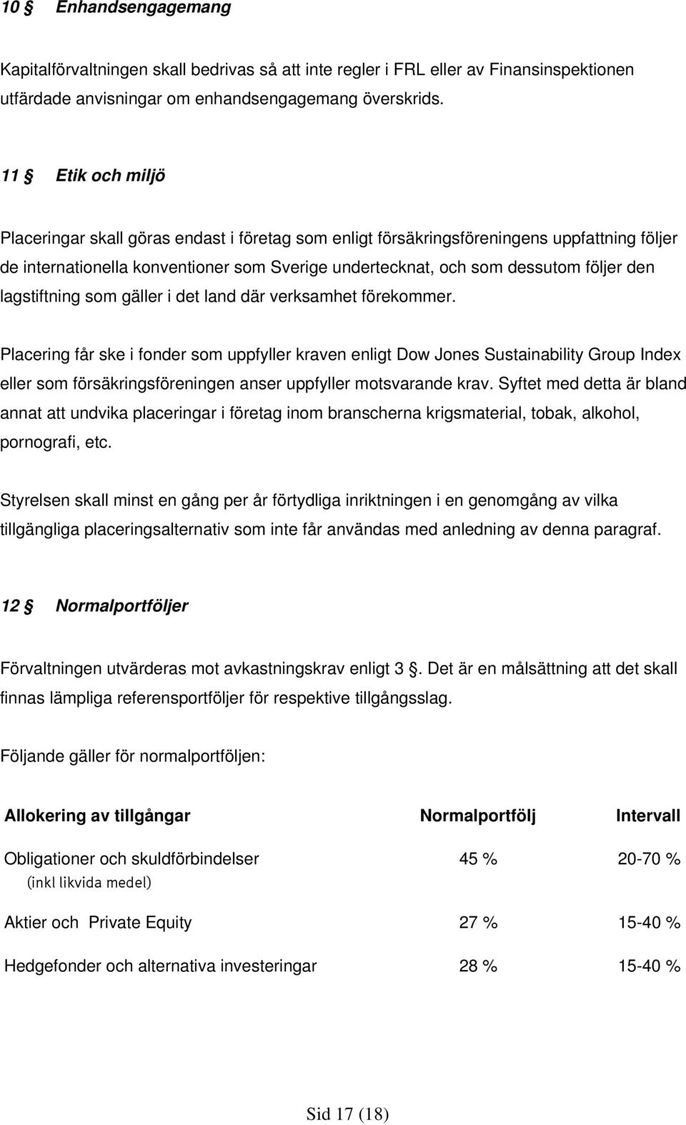 lagstiftning som gäller i det land där verksamhet förekommer.