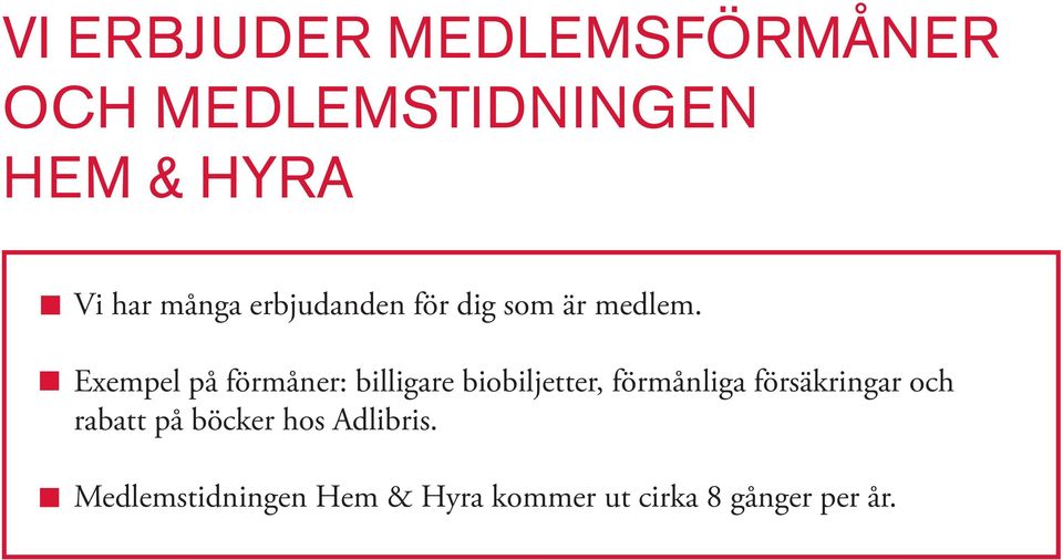 Exempel på förmåner: billigare biobiljetter, förmånliga