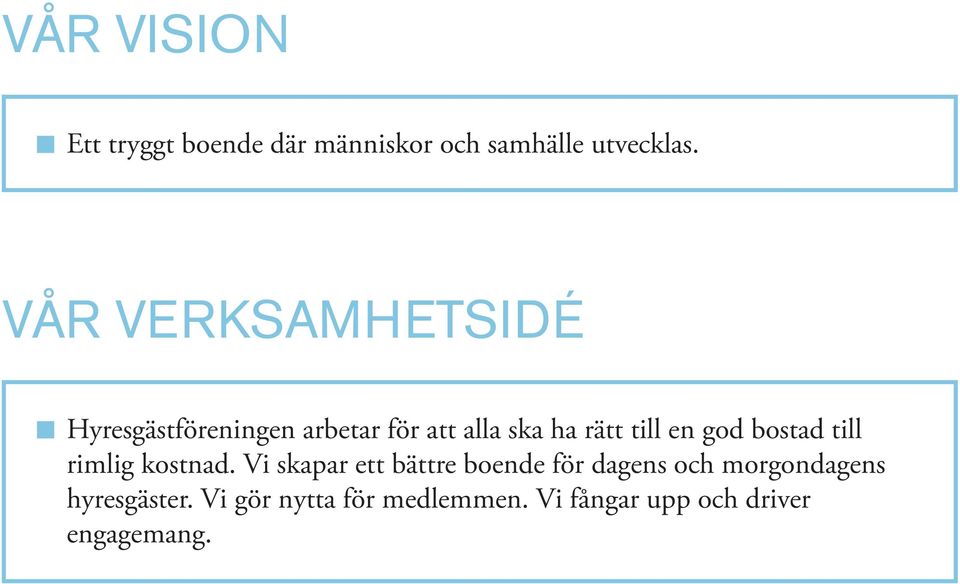 en god bostad till rimlig kostnad.
