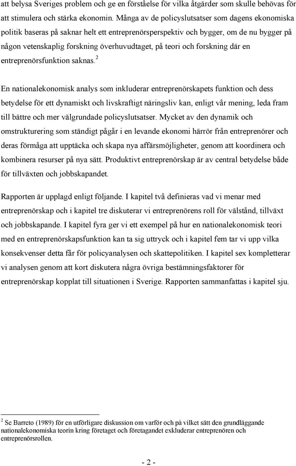 forskning där en entreprenörsfunktion saknas.