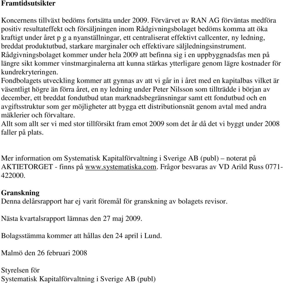 callcenter, ny ledning, breddat produktutbud, starkare marginaler och effektivare säljledningsinstrument.
