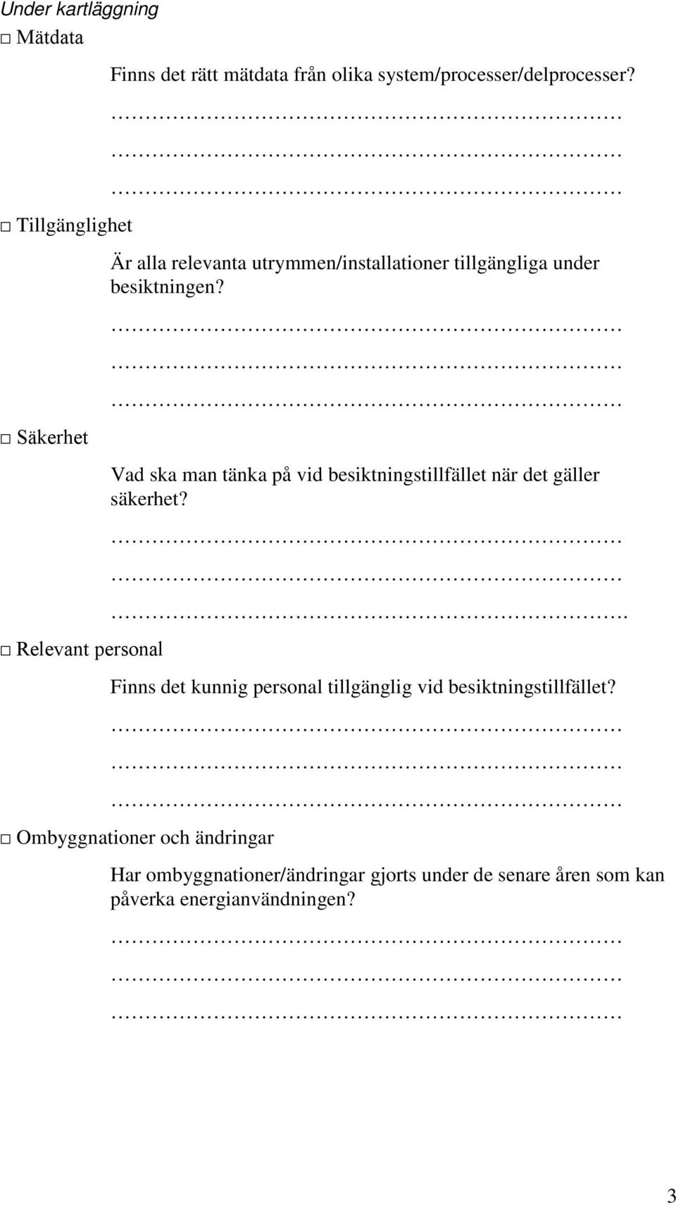 Vad ska man tänka på vid besiktningstillfället när det gäller säkerhet?
