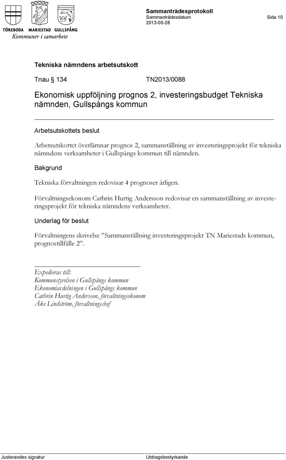 Förvaltningsekonom Cathrin Hurtig Andersson redovisar en sammanställning av investeringsprojekt för tekniska nämndens verksamheter.