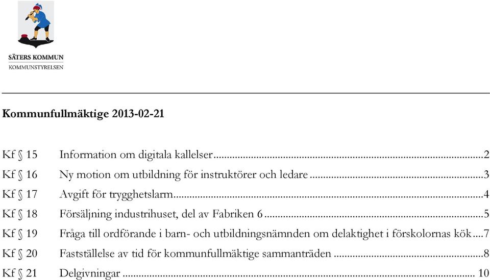 .. 4 Kf 18 Försäljning industrihuset, del av Fabriken 6.