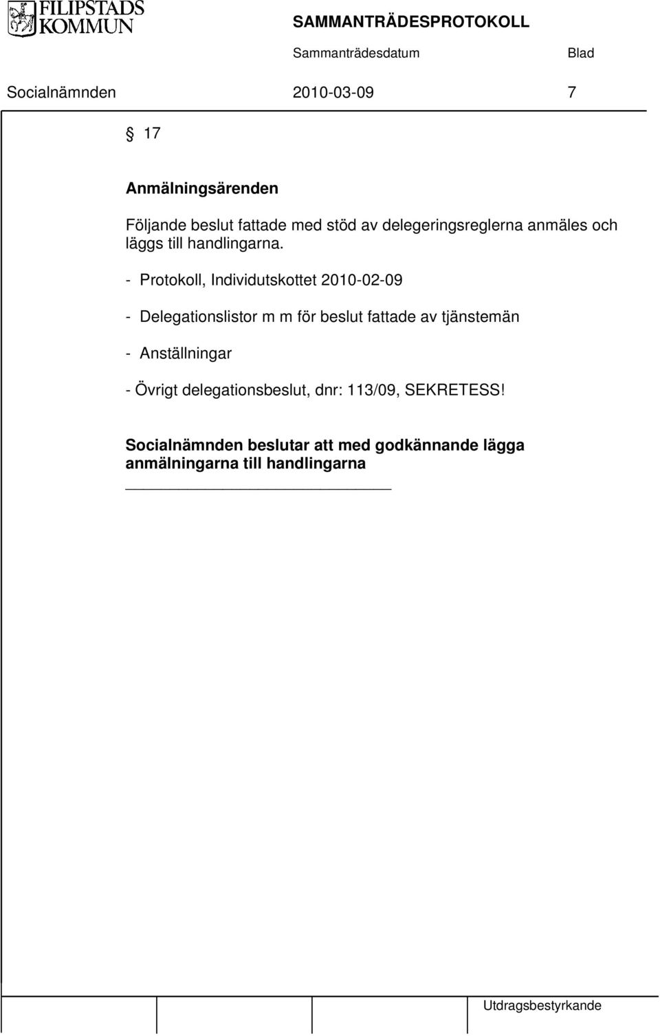 - Protokoll, Individutskottet 2010-02-09 - Delegationslistor m m för beslut fattade av