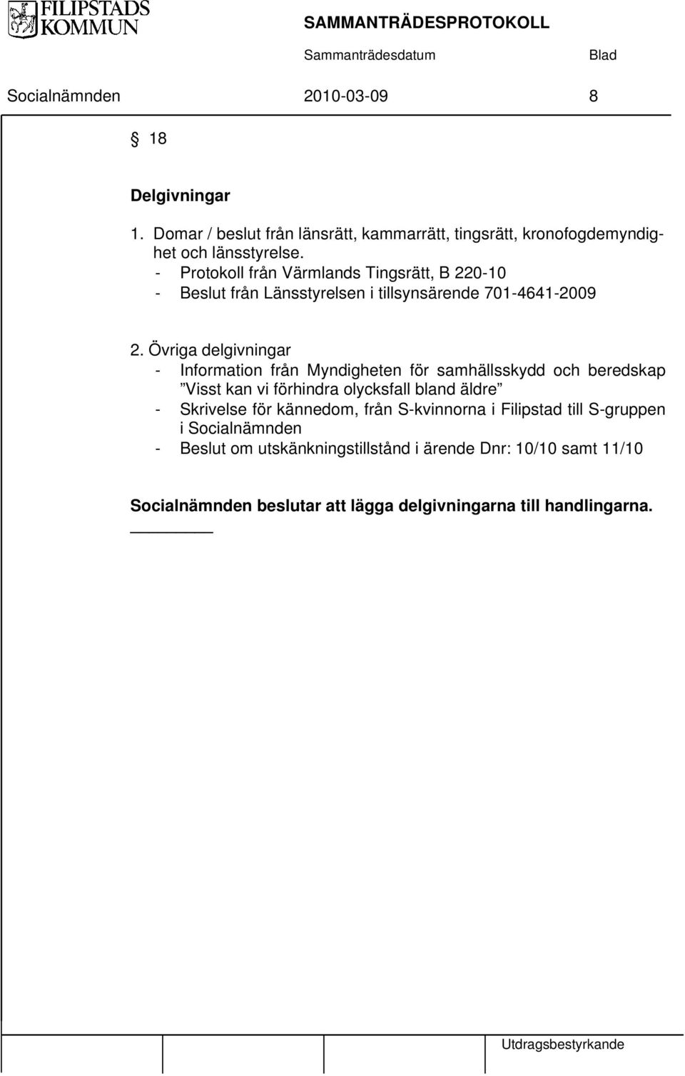 Övriga delgivningar - Information från Myndigheten för samhällsskydd och beredskap Visst kan vi förhindra olycksfall bland äldre - Skrivelse för