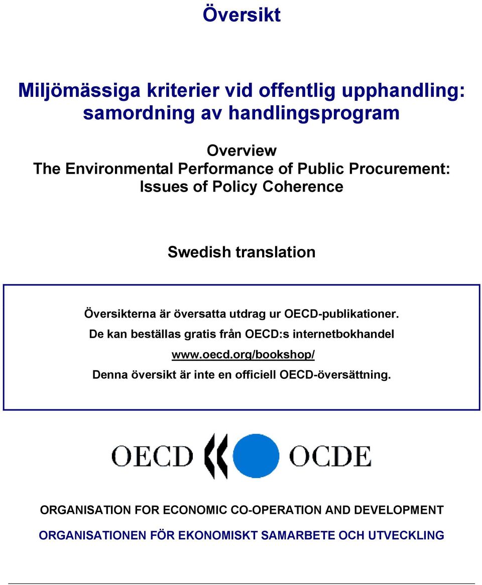OECD-publikationer. De kan beställas gratis från OECD:s internetbokhandel www.oecd.
