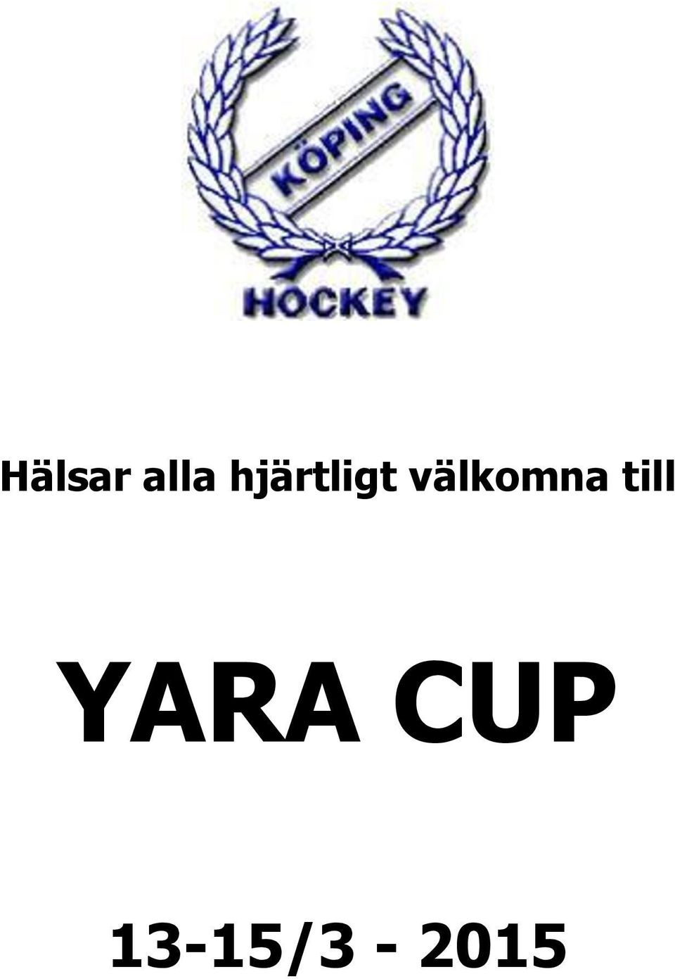 välkomna till