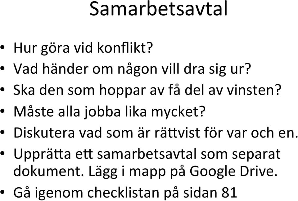 Diskutera vad som är rälvist för var och en.