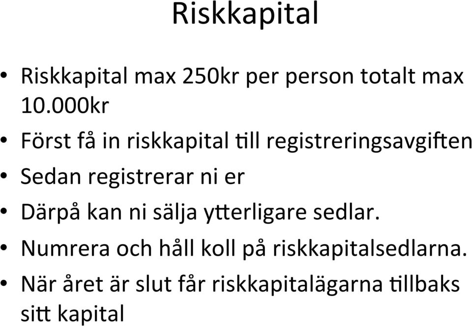 registrerar ni er Därpå kan ni sälja ylerligare sedlar.