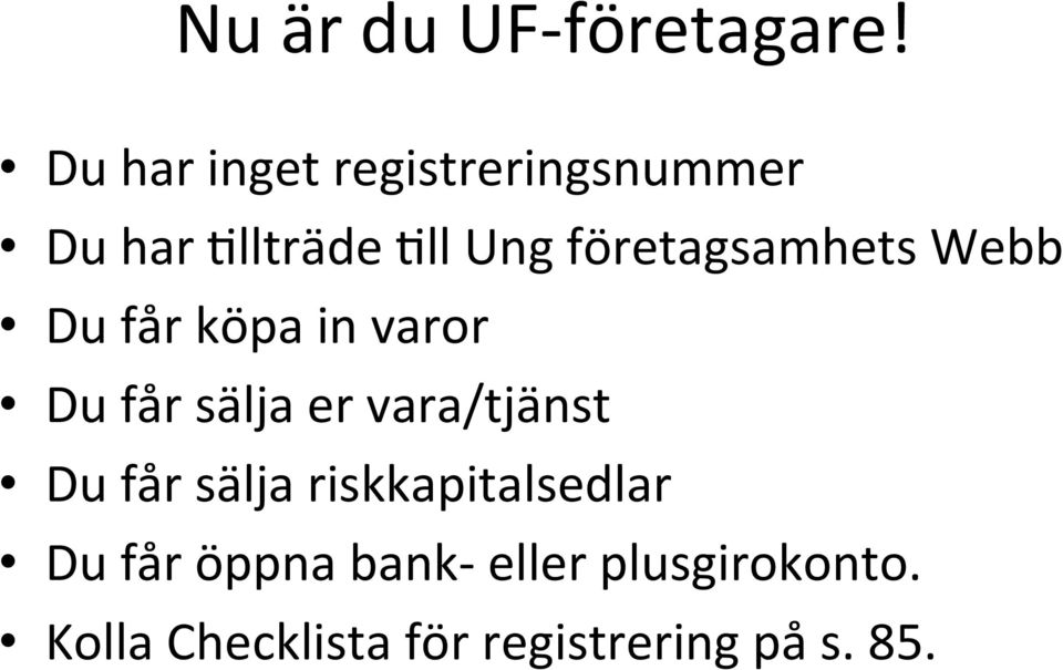 företagsamhets Webb Du får köpa in varor Du får sälja er