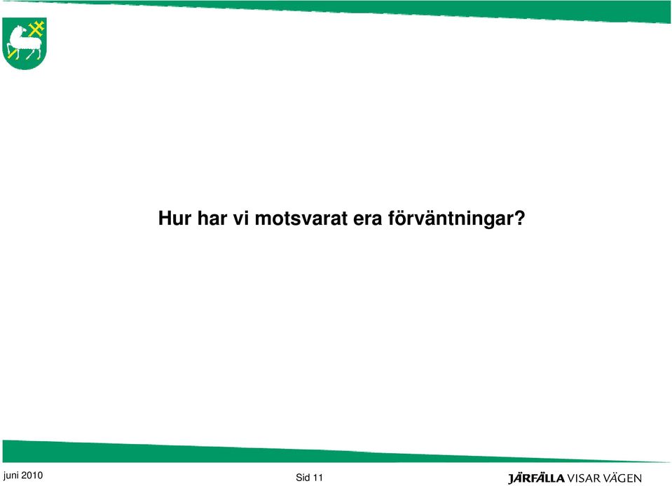 förväntningar?