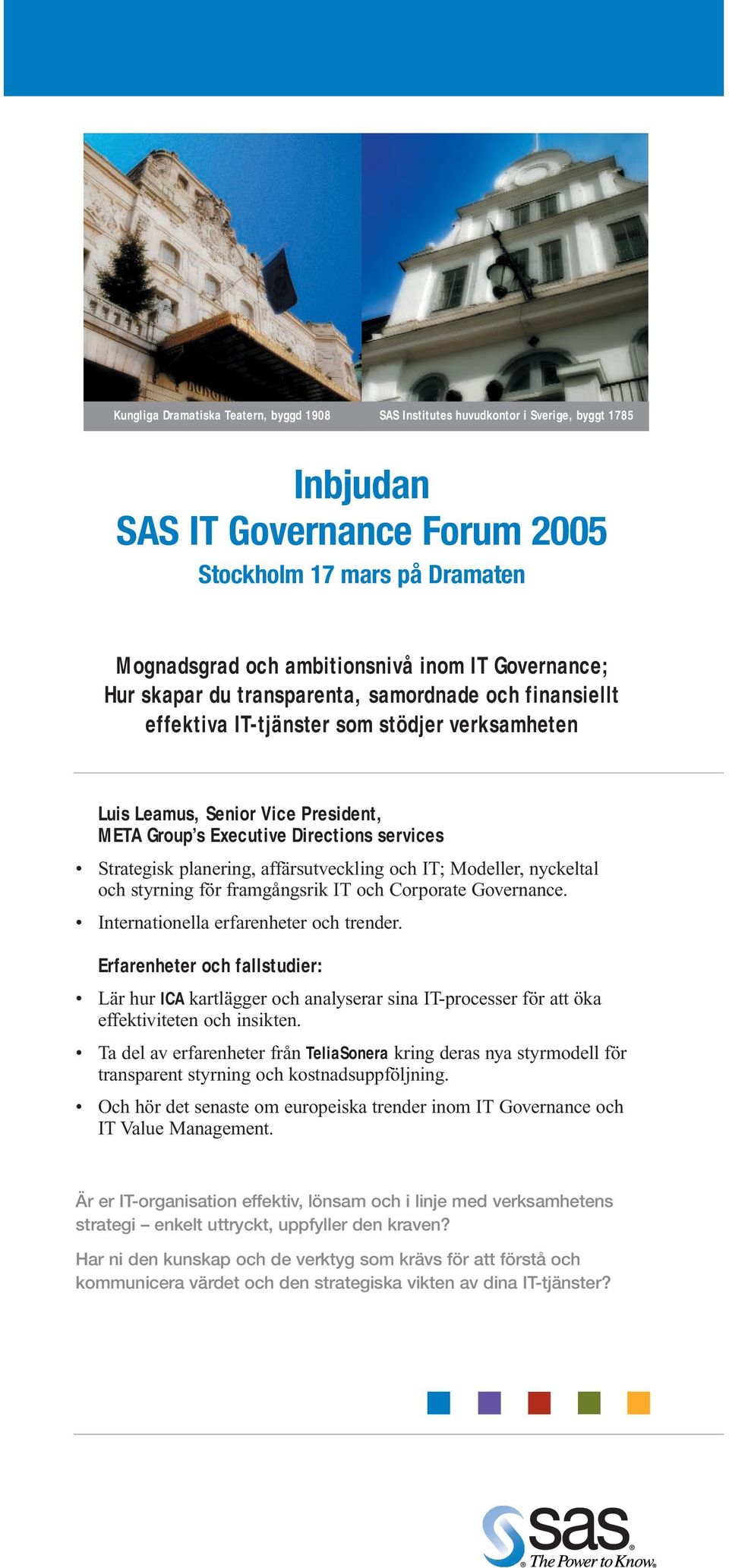 Strategisk planering, affärsutveckling och IT; Modeller, nyckeltal och styrning för framgångsrik IT och Corporate Governance. Internationella erfarenheter och trender.